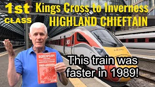 LNER First Class  Highland Chieftain from London Kings Cross to Inverness [upl. by Suiradel]