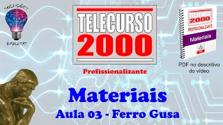 Telecurso 2000  Materiais  03 Ferro Gusa [upl. by Noelyn]