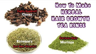 How To Make Diy Herbal Hair Growth Rinse Using CloveMoringa and Rosemary For Natural HairProcedure [upl. by Lilhak]