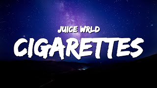 Juice WRLD  Cigarettes Lyrics [upl. by Atinor]