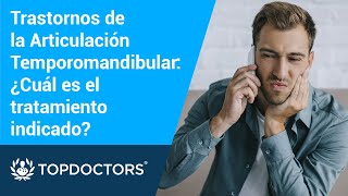 Trastornos de la Articulación Temporomandibular ¿Cuál es el tratamiento indicado [upl. by Jedd]