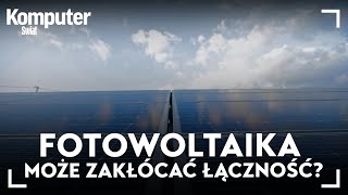 Fotowoltaika może zakłócać łączność [upl. by Barcot]