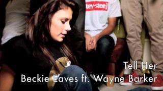 Tell Her  Beckie Eaves ft Wayne Barker [upl. by Medin]