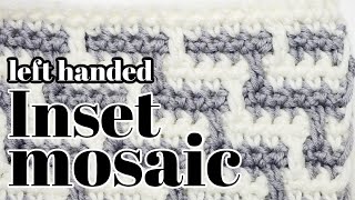 Inset Mosaic Crochet LEFT HANDED for BEGINNERS  NO TAILS [upl. by Harad]