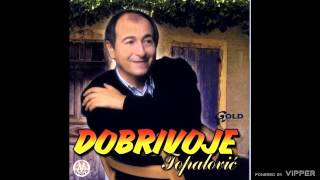 Dobrivoje Topalović  Imali smo bašču šljiva  Audio 2002 [upl. by Betteann]