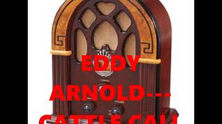 EDDY ARNOLD CATTLE CALL [upl. by Melisse216]