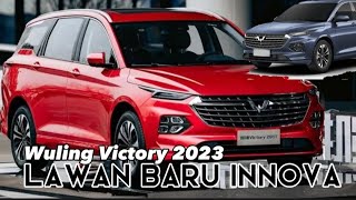 Wuling Victory 2023 Lawan Baru Innova ‼️ Harga di Bawah Rp200 Juta Akankah Segera Masuk Indonesia [upl. by Ruth462]