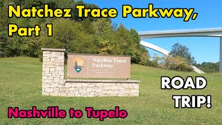 ROAD TRIP Natchez Trace Parkway Part 1 Nashville TN to Tupelo MS [upl. by Derriey710]