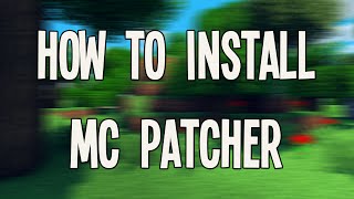 How To Install Minecraft MC Patcher 189 18 [upl. by Ecyned]