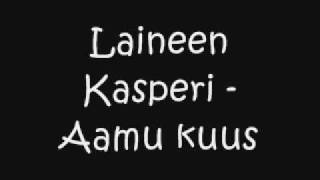 Laineen Kasperi  Aamu kuus [upl. by Arrehs]