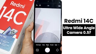 Does Redmi 14C Have Ultra Wide Angle Camera 05x Can We Use [upl. by Aihtnys912]