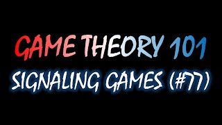 Game Theory 101 77 Signaling Games [upl. by Ahsenod303]