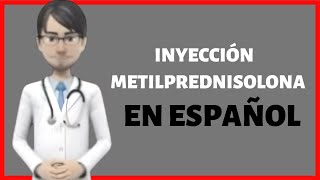 METILPREDNISOLONA INYECCIÓN methylprednisolone injection AMethapred EN ESPAÑOL [upl. by Crescen]