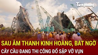 Bản tin thời sự Sau âm thanh kinh hoàng bất ngờ cây cầu đang thi công đổ sập xuống vỡ vụn [upl. by Atinrehs503]