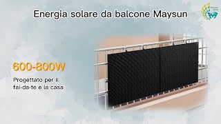 Sistema solare Plug amp Play  600800W Energia Solare Da Balcone Maysun [upl. by Tibbitts]