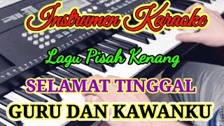 Karaoke Pisah Kenang  Selamat Tinggal Guru dan Kawanku [upl. by Asiak274]