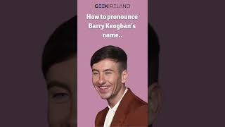 How To Pronounce Barry Keoghans Name BarryKeoghan Saltburn explainer geekireland [upl. by Danielson]