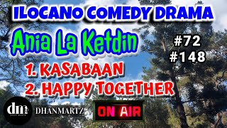 ILOCANO COMEDY DRAMA  KASABAAN  HAPPY TOGETHER  ANIA LA KETDIN 72 148 EPISODES [upl. by Onid]