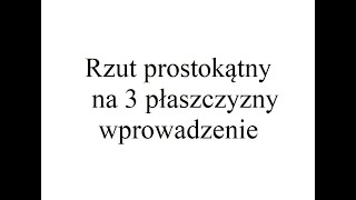 Wprowadzenie do rzutowania prostokątnego Omówienie płaszczyzn i kierunków rzutowania przedmiotów [upl. by Eldnar427]