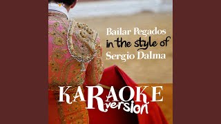 Bailar Pegados In the Style of Sergio Dalma Karaoke Version [upl. by Oilime58]