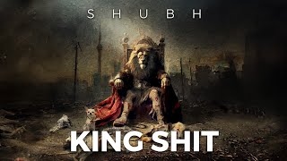 Shubh  King Shit Official Audio [upl. by Nakada]