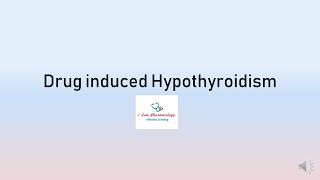 Drug Induced Hypothyroidism  Drugs causing Hypothyoidism [upl. by Bethel999]