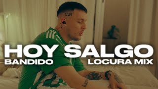 HOY SALGO  BANDIDO LOCURAMIX Video Oficial [upl. by Naawaj]