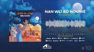 NIKANOR  NAN WLI BO NOUWÉ Feat JUPITER AUDIO OFFICIEL [upl. by Derfla602]