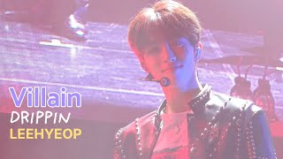 4K 241103 드리핀 팬콘서트 ‘PLAY  Drippin Adventure 2부 Intro  Villain 이협 직캠 LeeHyeop Focus Fancam [upl. by Bijan]