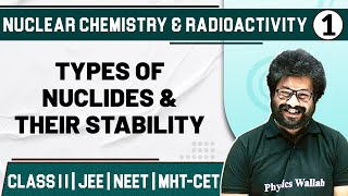 NUCLEAR CHEMISTRY AND RADIOACTIVITY 01  Types of Nuclides amp Their Stability  Class11thChemistry [upl. by Eisej655]