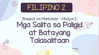 FILIPINO 2 Q4 MODULE 2 Mga Salita sa Paligid at Batayang Talasalitaan [upl. by Einhapets]