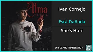 Ivan Cornejo  Está Dañada Lyrics English Translation  Spanish and English Dual Lyrics [upl. by Patrizius]