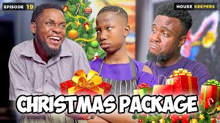 Christmas Package  Episode 19 House Keeper Series [upl. by Wedurn]