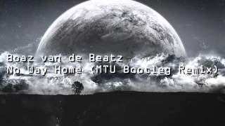 Boaz Van De Beatz  No Way Home MTU bootleg remix [upl. by Giacopo]