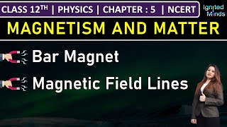 Class 12th Physics  Bar Magnet  Magnetic Field Lines  Chapter 5 Magnetism and Matter  NCERT [upl. by Marin]