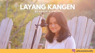 KANIA KINALDY  LAYANG KANGEN COVER POP BOSSANOVA Cipt Didi Kempot [upl. by Germaun]