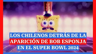 Los chilenos detrás de la aparición de Bob Esponja en el Super Bowl 2024 [upl. by Talia]