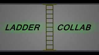 LADDER COLLAB [upl. by Rezzani476]