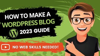 How To Make A WordPress Blog 2023 MADE EASY [upl. by Elpmet235]