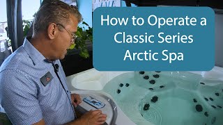 How to Operate Classic Series Arctic Spa [upl. by Mochun598]