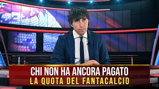 CHI NON HA ANCORA PAGATO LA QUOTA AL FANTA [upl. by Duester]