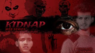 KIDNAP  WEB SERIES  SEASON 1  EPISODE2  DILEEP KUMAR [upl. by Aniroz720]