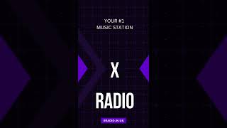 X Radio  Your 1 Music Station [upl. by Wampler641]