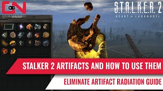 Stalker 2 Artifacts and How They Work  Remove Artifact Radiation [upl. by Circosta]