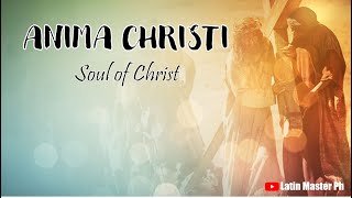 Anima Christi Soul of Christ  Latin Music Ph [upl. by Newsom]