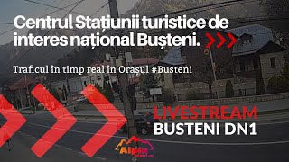 Camere Live  Busteni DN1  Centru  AlpinExpertro Live Stream [upl. by Torosian467]