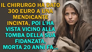 Il chirurgo ha dato 300 euro a una mendicante incinta poi lha vista sulla tomba della sua [upl. by Petronia]