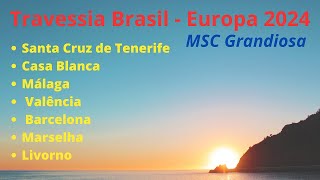 MSC GRANDIOSA  TRAVESSIA BRASIL EUROPA 2024 [upl. by Varick]