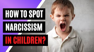 7 Most Common Signs Of Narcissism In A Child [upl. by Nayrb]