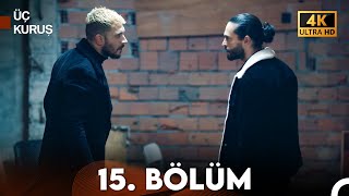 Üç Kuruş 15 Bölüm 4K [upl. by Bill]